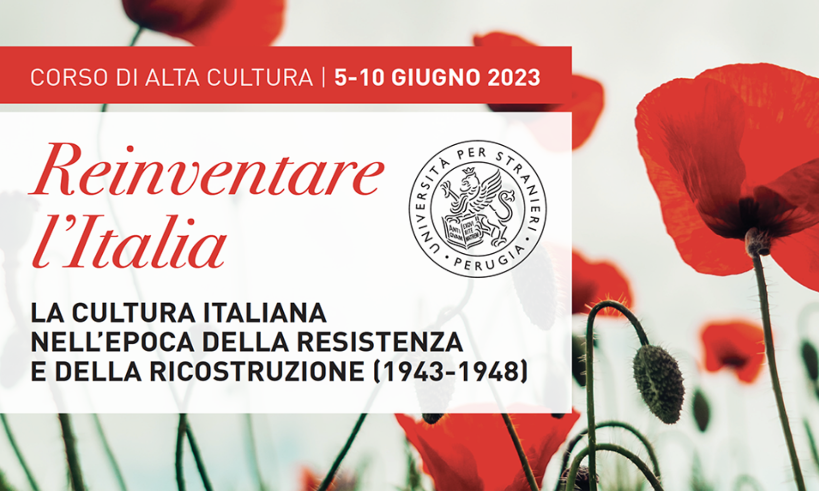 Corso di Alta Cultura &quot;Reinventare l’Italia. La cultura italiana nell’epoca della Resistenza e della Ricostruzione (1943-1948)&quot;